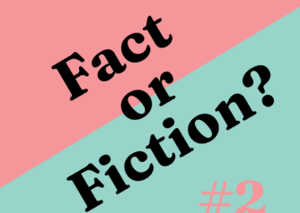 Fact or fiction 2