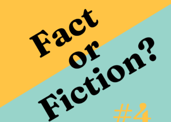 Fact or fiction 4